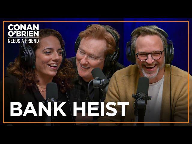 Conan, Sona, & Gourley Plan A Bank Robbery | Conan O'Brien Needs A Friend