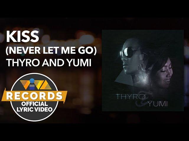 Kiss (Never Let Me Go) - Thyro and Yumi [Official Lyric Video]