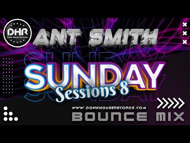 Ant Smith - Sunday Sessions 8 - DHR