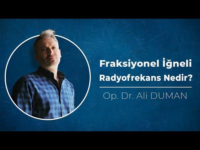 Fraksiyonel İğneli Radyofrekans Nedir?