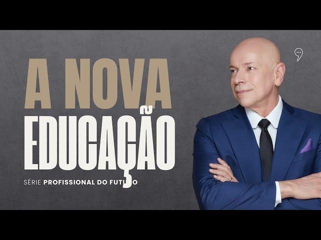 A NOVA EDUCAÇÃO | Série "Profissional do Futuro"