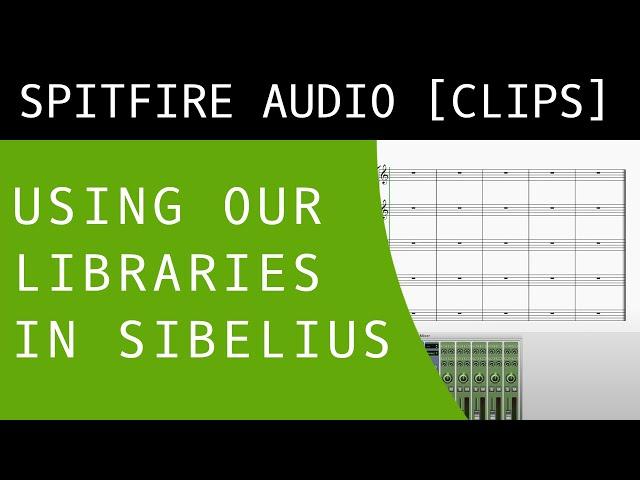 How to use Spitfire Audio Libraries with Sibelius