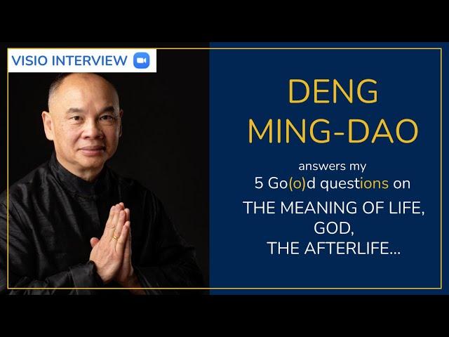 #84 - DENG MING-DAO answers my 5 Go(o)d questions on the meaning of life, God, the afterlife…