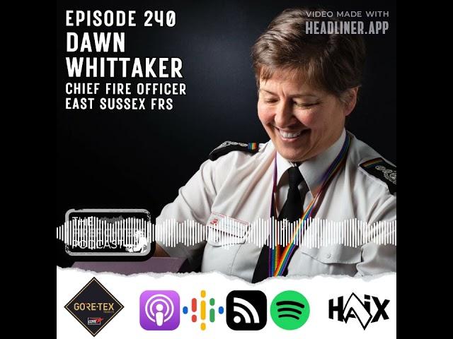 Leadership is a continuing learning process with Dawn Whittaker on The Firefighters Podcast