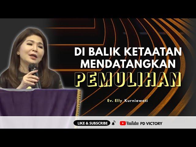 DI BALIK KETAATAN MENDATANGKAN PEMULIHAN  |  Ev. Elly Kurniawati  |  IG Live  |  07 Jul 2024