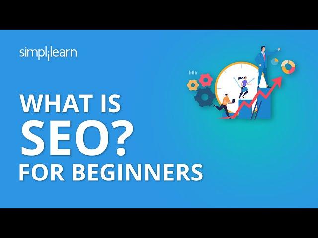 What Is SEO? | What Is SEO And How Does It Work? | SEO Tutorial For Beginners | Simplilearn