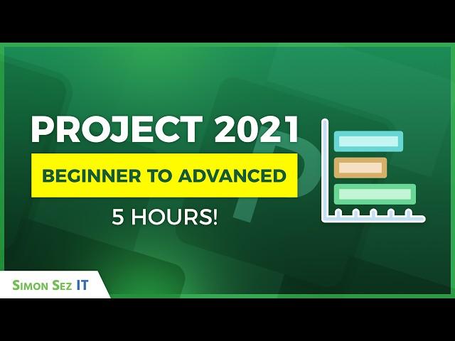 Microsoft Project 2021 Beginner to Advanced Training: 5-Hour Tutorial Course