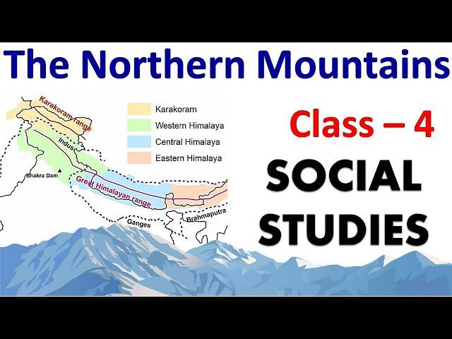 The Northern Mountains | Social Studies | Class - 4 | CBSE / NCERT Syllabus | HIMALAYAS |