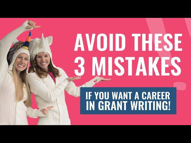 Top 3 Mistakes We See People Make Wanting to Build a Career in Grant Writing and What to Do About It