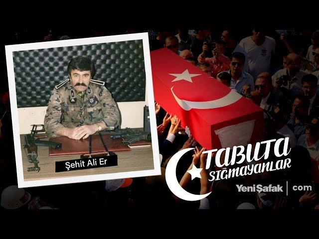 Tabuta Sığmayanlar: Şehit Ali Er (85.Bölüm)