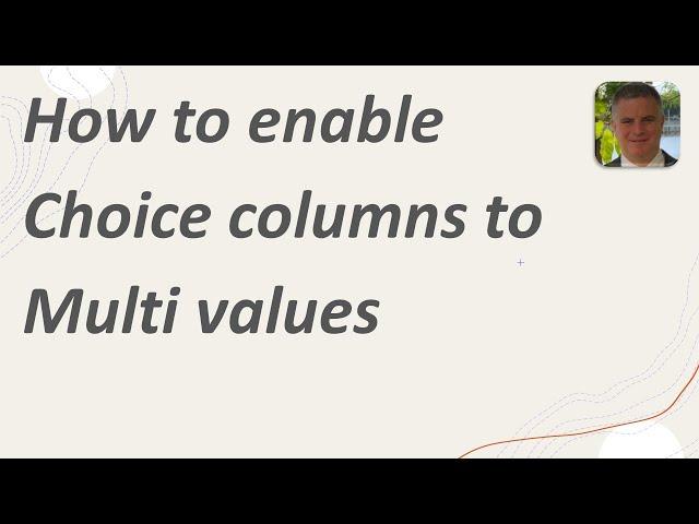 How to enable choice column to multi values in SharePoint