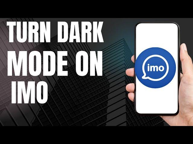 how to turn on dark mode on IMO 2024