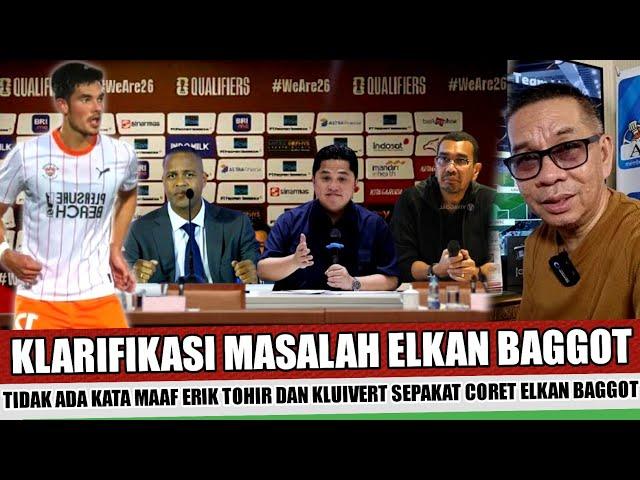 KEPUTUSAN BULAT!!ERIK TOHIR DAN PATRICK KLUIVERT SEPAKAT BANNED ELKAN BAGGOT DARI SQUAD TIMNAS...