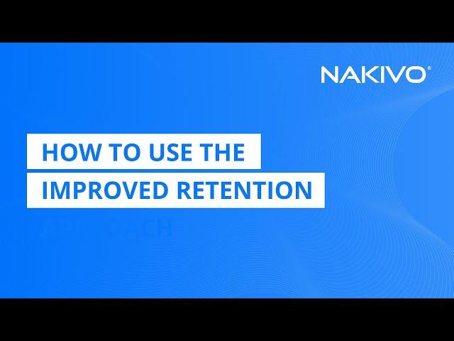 How to Use Improved Retention | Backup Retention Policy