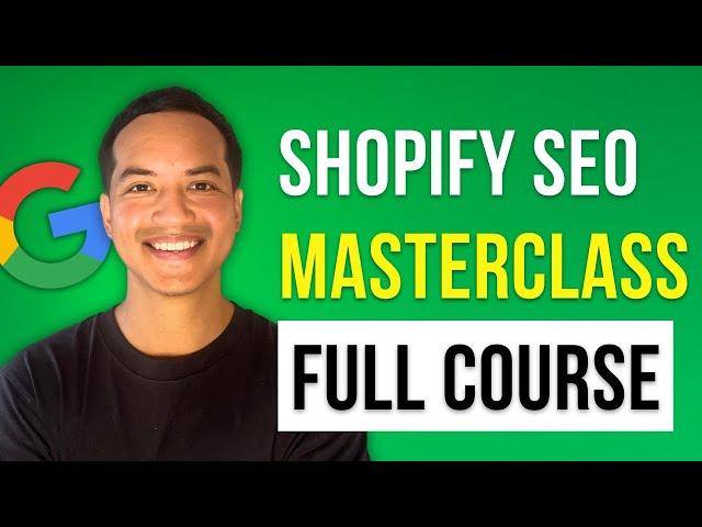 Beginners Guide to Shopify SEO - Full Course (4+ Hour Masterclass)