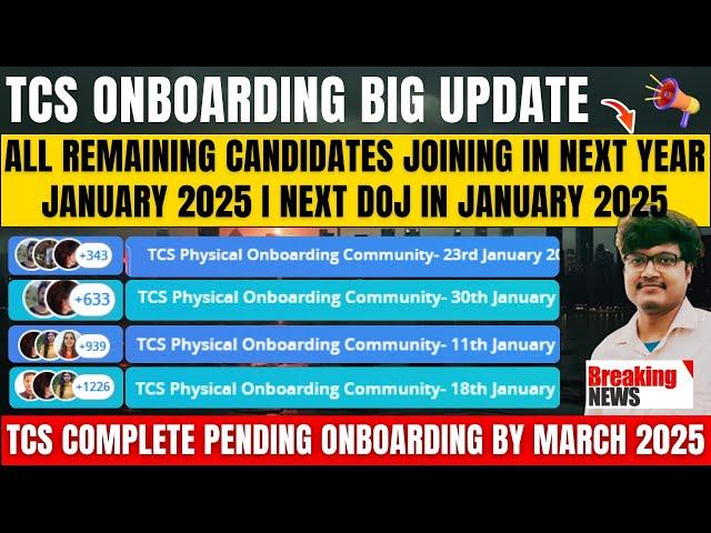 TCS Onboarding Big Update: New Joining Date in January 2025 | Pending Joining Complete by March 2025