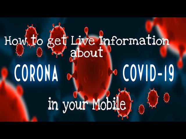 How to get Live Information about COVID-19 in your Mobile