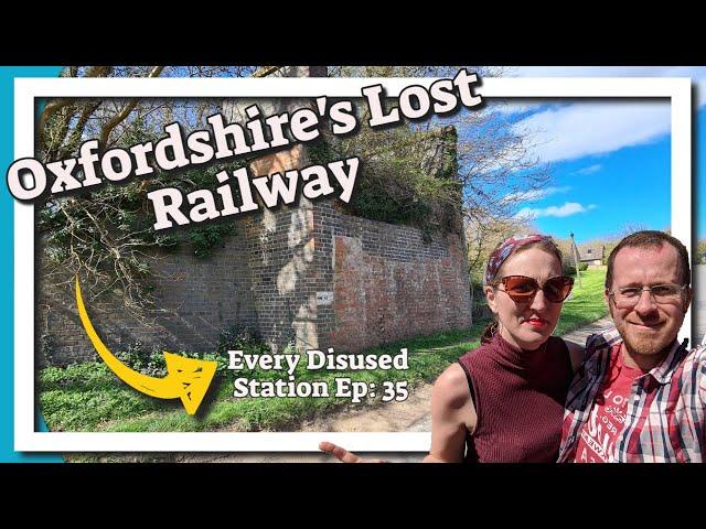 Banbury & Cheltenham Direct Railway - #EveryDisusedStation