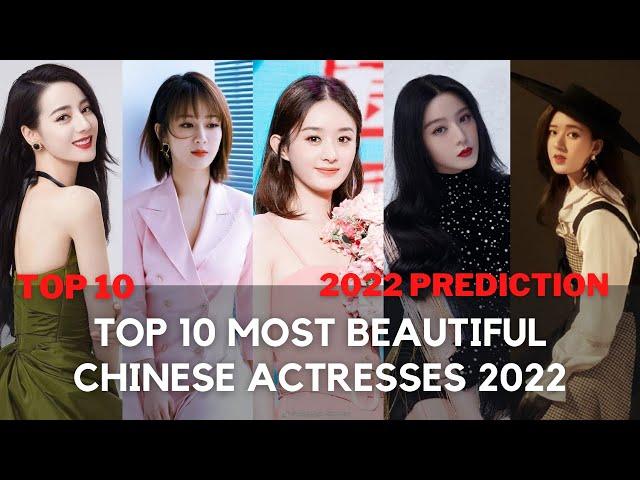 Top 10 Most Beautiful Chinese Actresses 2022 Prediction