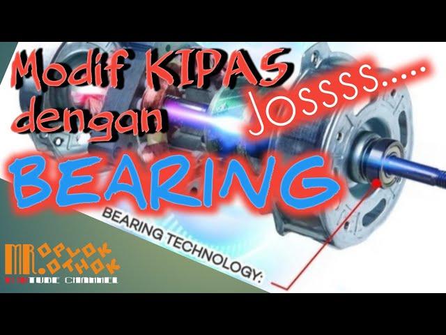 Modif kipas dengan BEARING versi Mr. Oplok-Othok