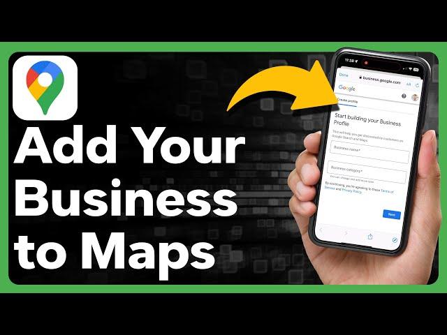 How To Add Your Business To Google Maps