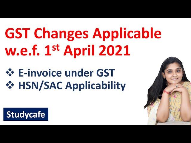 E-invoice under GST & HSN Code Applicability from April 2021 | E-invoice under GST with 50Cr