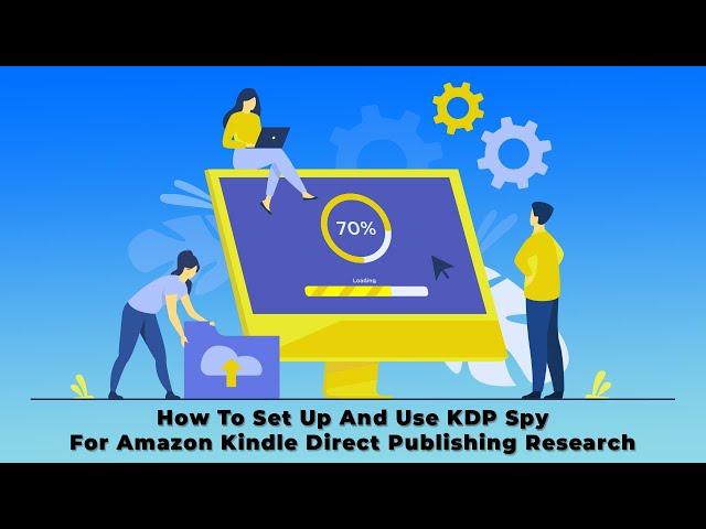 How To Set Up And Use KDP Spy For Amazon Kindle Direct Publishing Research