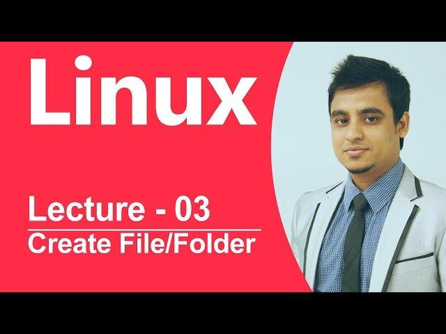 Linux Bangla Tutorial-03: How to create File and Folder in Linux?