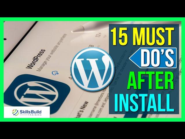  15 CRUCIAL Things  You MUST DO After Installing WordPress