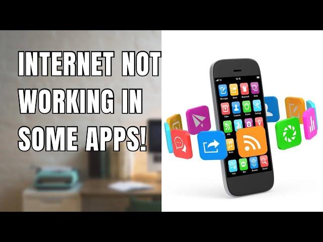 Internet Not Working In Some Apps!