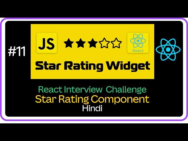 Star Rating Component- React JS Interview Challenge #11, Machine Coding Round #javascript #react