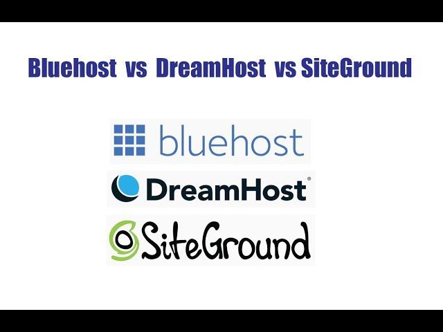 Bluehost vs DreamHost vs SiteGround