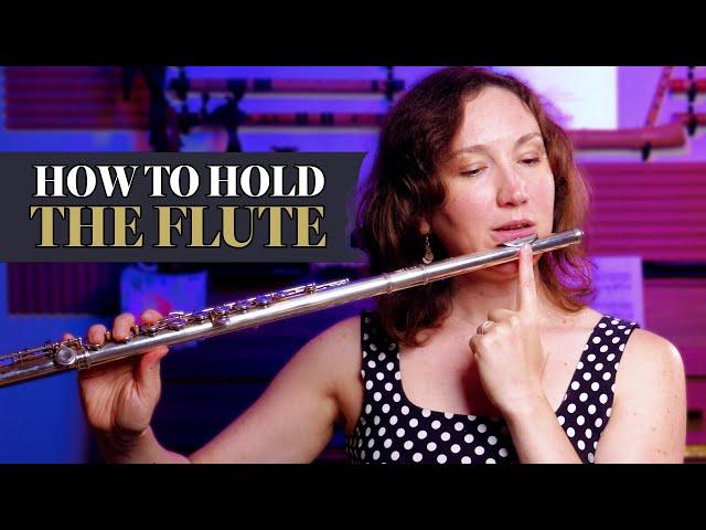 How to Hold the Flute