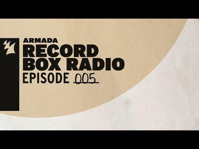 Armada Record Box Radio Episode 005