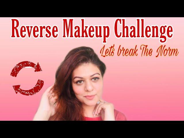 Reverse Makeup Challenge OR  Hack. Breaking the norm was a game-changer. You must see to believe it.