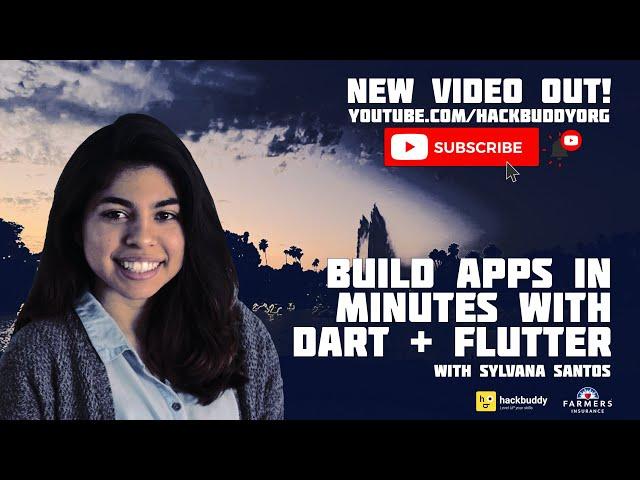 Build Apps in Minutes with Dart + Flutter w/Sylvana Santos | HackBuddy