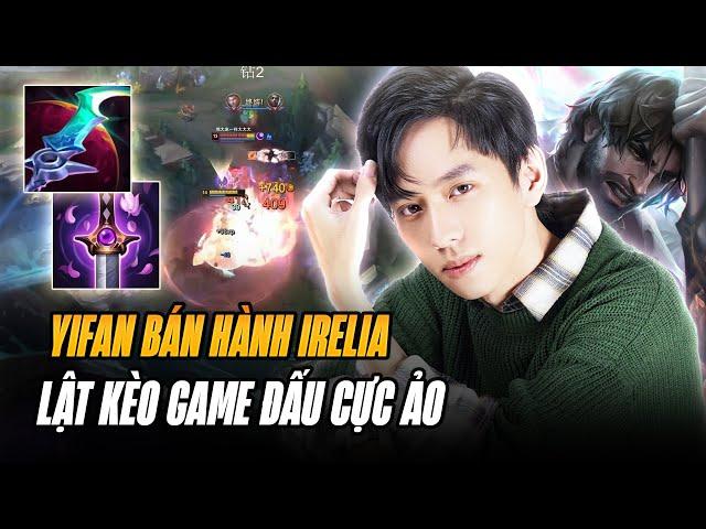 JAYCE KHÔNG NƯỚC MẮT CỦA YIFAN BÁN HÀNH IRELIA TRIỆT ĐỂ GỒNG GÁNH 4 ĐỒNG ĐỘI LẬT KÈO GAME ĐẤU CỰC ẢO