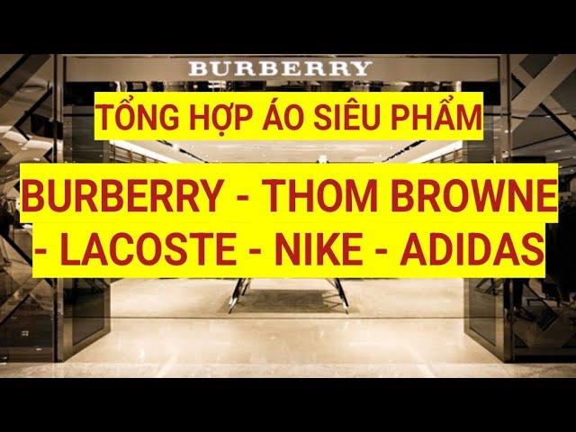 SIÊU PHẨM ÁO POLO, ÁO KHOÁC VIP THOM BROWNE BURBERRY LACOSTE NIKE ADIDAS FILA PUMA 5/8 B166-B200