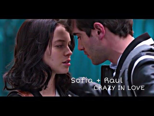 Sofia & Raul || CRAZY IN LOVE