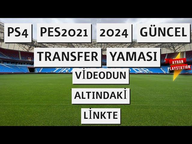 PS4 VE PS5 PES 2021 2022-2023 güncel kış transfer yaması -PTT VE 48 KLASIK TAKIM