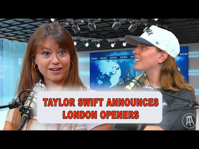 Taylor Swift Announces London Headliners + Girlies Need To Work It Out On The Remix | Episode 71