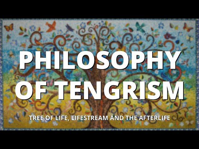 Tengrism Episode 2: Philosophical Concepts, the Tree of Life and Afterlife (Documentary)