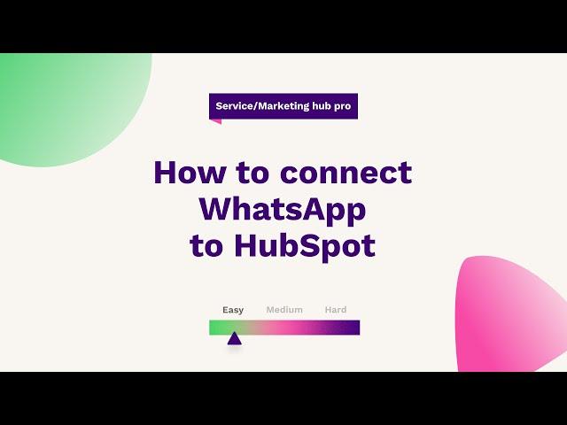 How to set up the HubSpot WhatsApp Integration | HubSpot Help