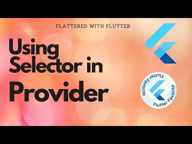 Using Selector in Provider | How to use selector in Provider |Selector in Provider@aseemwangoo​#dart