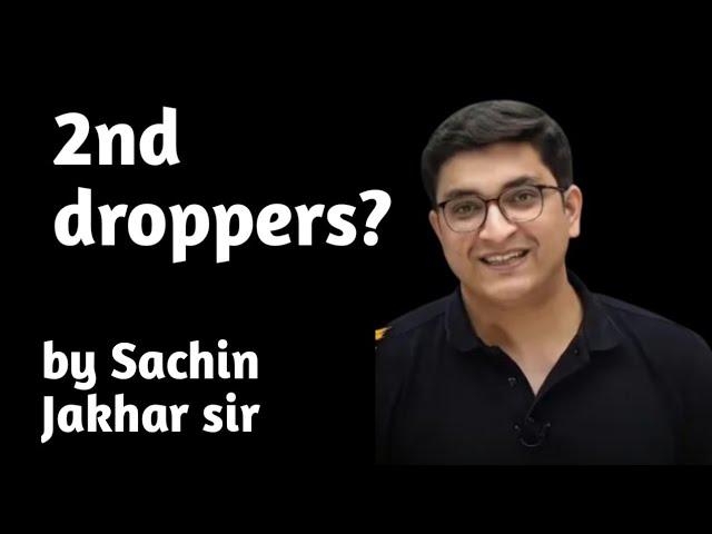 2nd drop ? (second drop) by Sachin Jakhar sir