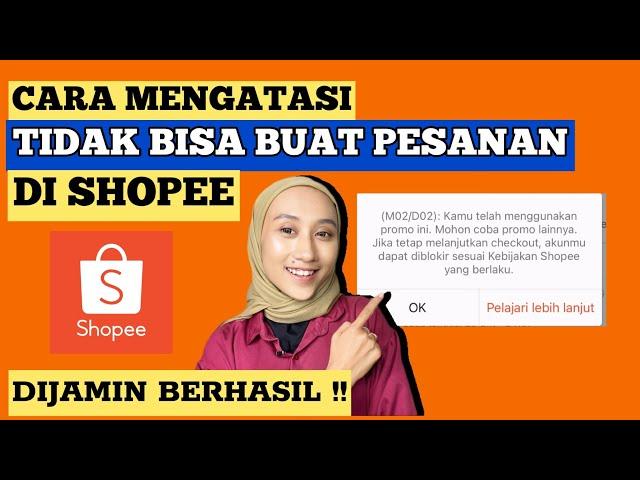 CARA MENGATASI SHOPEE KAMU TELAH MENGGUNAKAN PROMO INI M02/D02 | SHOPEE TIDAK BISA BUAT PESANAN