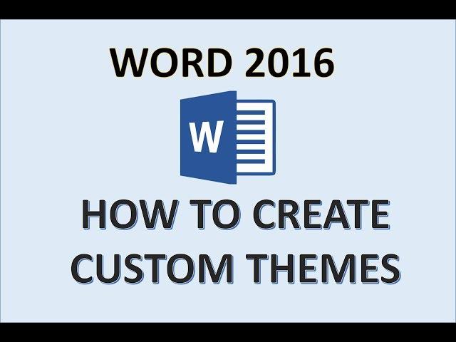 Word 2016 - Themes Tutorial - How to Create a Custom Theme - Color & Font Template in MS Microsoft