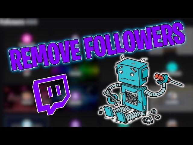 Remove Bot/Fake Followers on Twitch