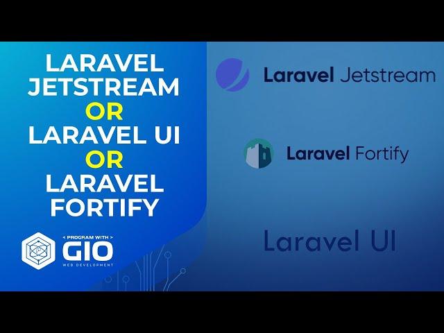 Laravel Jetstream vs UI & Laravel Jetstream vs Fortify - Which Authentication Scaffolding To Pick?