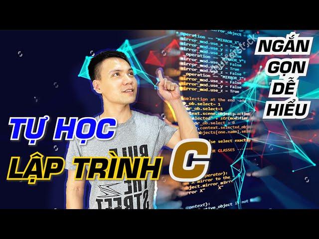 Tự học các kiến thức cơ bản của lập trình C chỉ trong 1 giờ | Vũ Nguyễn Coder